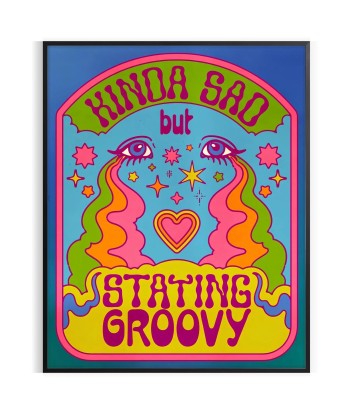 Kinda Sad But Staying Groovy Poster Print meilleur choix