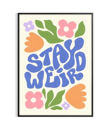 Stay Weird Groovy Poster rembourrage situé sous